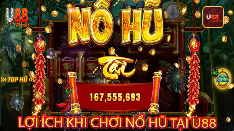 Lợi Ích Khi Chơi Nổ Hũ Tại U88