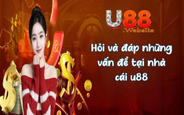 Hỏi và đáp những vấn đề tại nhà cái u88