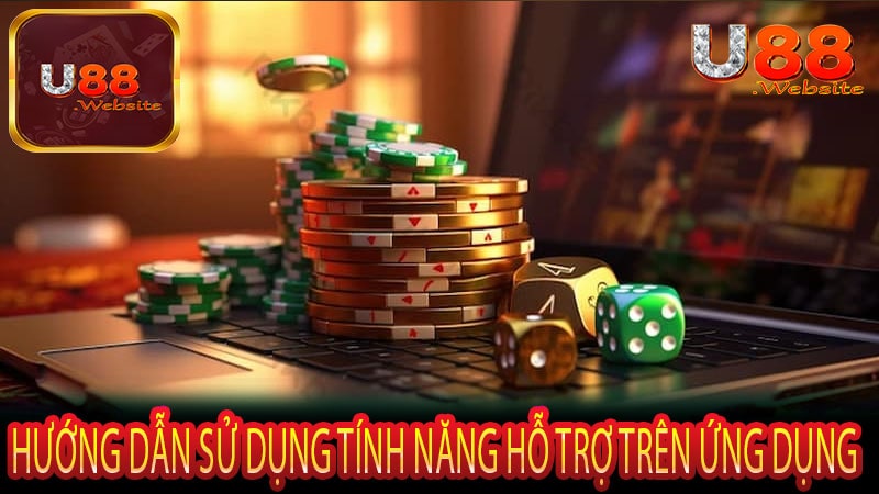 Hướng Dẫn Sử Dụng Tính Năng Hỗ Trợ Trên Ứng Dụng