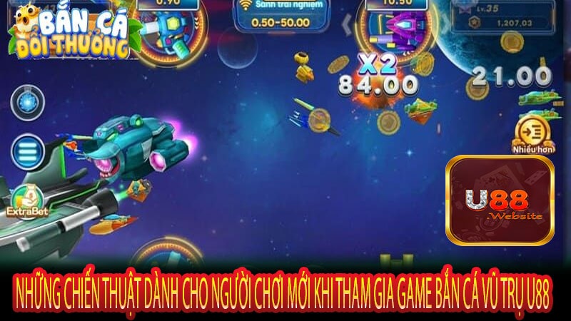 Những chiến thuật dành cho người chơi mới khi tham gia game bắn cá vũ trụ u88